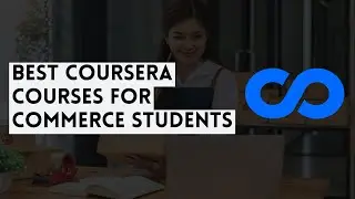 ⭐ BEST COURSERA COURSES FOR COMMERCE STUDENTS - WITH CERTIFICATES ⭐