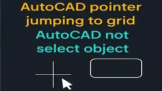 AutoCAD pointer jumping to the Grid । autocad does not select objects।