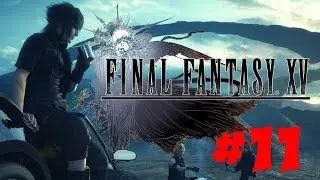 Final Fantasy XV Часть 11 Метеорит