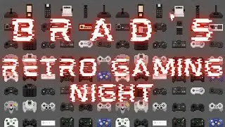 Brad's Retro Gaming Night #1