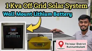 1 Kva Off Grid Solar System || Wall Mount Lithium Battery || Installation || Technic Malayalam 