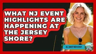 What NJ Event Highlights Are Happening at the Jersey Shore? - All About New Jersey