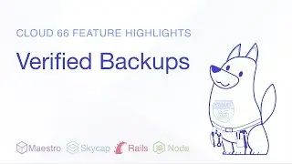 Cloud 66 Feature Highlight: Verified Backups