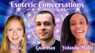 Esoteric Conversations @yolandamariechannels & @highervibrations
