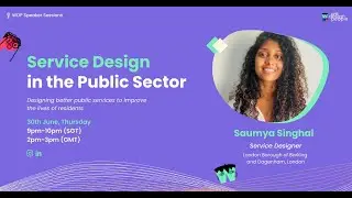 Service Design in the Public Sector | Saumya Singhal | WDP Speaker Session