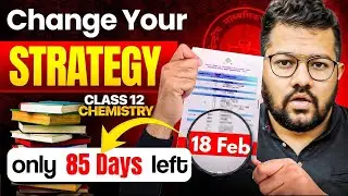 How to Score 95+ in Last 85 Days🔥 | Class 12 Chemistry Boards 2026