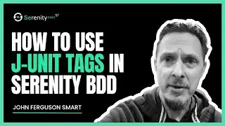 How to Use JUnit 5 Tags in Serenity BDD | Serenity Dojo TV