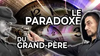 Le Paradoxe du Grand-p&egrave;re (=Tuer son Grand-p&egrave;re jeune ?)
