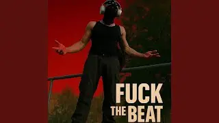 Fuck The Beat