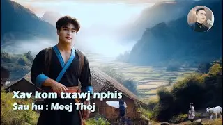 xav kom txawj nphis By Meej thoj 2024/2025