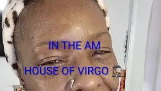 IN THE AM 🌅 HOUSE OF VIRGO 🕵🏽&zwj;♀️Embarrassed By LOVE Ministry 💒 #houseofvirgo #deorDe 