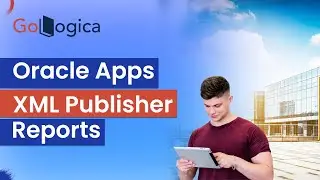 Oracle Apps XML Publisher Reports by GoLogica