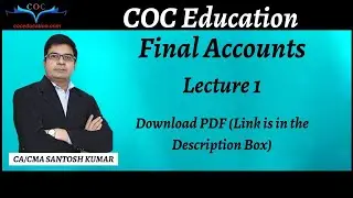 Final Account without Adjustment | Lecture 1 | By CA/CMA Santosh Kumar
