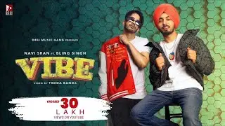 VIBE - Navi Sran ft. Bling Singh | Avvy Sra | Jaydden | Tedda Banda | Latest Punjabi Songs