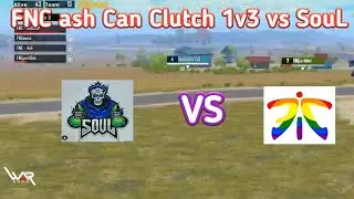 Fnatic Ash Can Clutch 1v3 VS SouL | SouL vs Fnatic Insane Fight PMIC