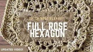 Dutch Rose Blanket CAL Reboot - FULL ROSE HEXAGON MOTIF Crochet Pattern