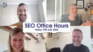 SEO Office Hours 19th July 2024 ft. Lee Wilson, John Wright, Michael Chidzey, Natalia Witczyk