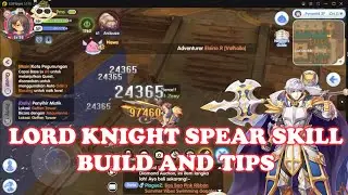 LORD KNIGHT SPEAR !!! Tips Build LK Tipe Spear !!! #RagnarokXNext Generation