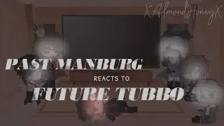 past Manburg reacts to future Tubbo