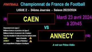 CAEN - ANNECY : match de football 34&egrave;me journ&eacute;e de Ligue 2 - Saison 2023/2024