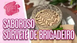 Saboroso SORVETE DE BRIGADEIRO - Você Bonita (18/01/2024)