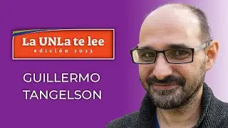 Guillermo Tangelson - La UNLa te lee ✒️📚 Edici&oacute;n 2023