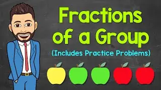 Fractions of a Group (Practice Problems Included) | Math with Mr. J