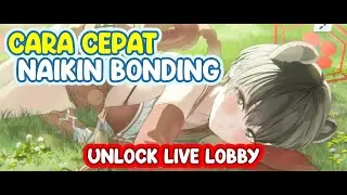 CARA CEPAT NAIKIN BONDING JADI LIVE LOBBY 2D BLUE ARCHIVE