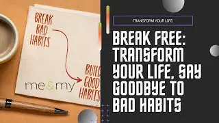 Master Your Habits: Break Free And Become Your Best Self