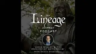 John Wesley & The Origin of Methodism - Dojcin Zivadinovic