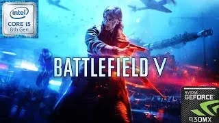 Battlefield V : Gameplay on i5 8250U and 930MX