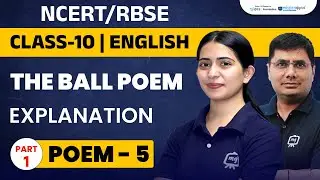 The Ball Poem class 10 | Class 10th English Poem 5 : The Ball Poem | Ekaksha Class 10 English