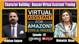 Character-Building | Topic: Amazon Virtual Assistant Training | Ep 07