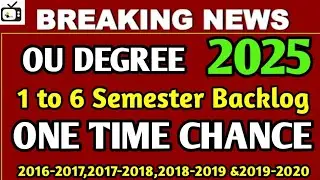 OU degree 1 to 6 Semester Backlog exams ONE TIME CHANCE For 2016 to 2020 students|bhuwantv
