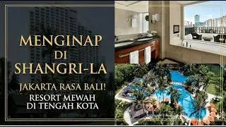 Hotel Mewah dengan Pelayanan Terbaik! Review Executive Suite Shangri-La Jakarta