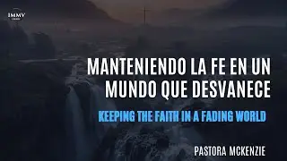 Manteniendo la fe en un mundo que se desvanece