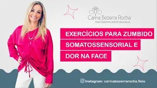 Exercícios para ZUMBIDO somatossensorial e dor na face