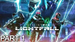 DESTINY 2 LIGHTFALL Gameplay Walkthrough Part 1 Campaign - No Commentary (Full Game)