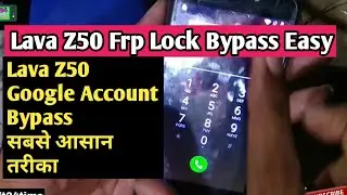 Lava Z50 Frp Lock Bypass Remove Easy