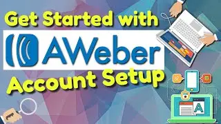 Getting Started with Aweber Account Setup