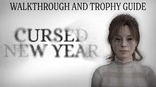 Cursed New Year - Walkthrough | Trophy Guide | Achievement Guide