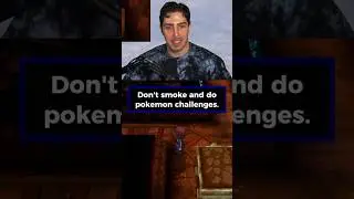 @pokeaimMD needs to stop doing this and playing pokemon challenges