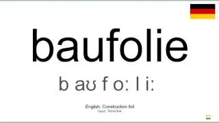 How to pronounce: Baufolie (German)