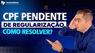 CPF PENDENTE DE REGULARIZA&Ccedil;&Atilde;O - COMO RESOLVER?