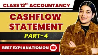 Cashflow Statement Important Questions Last Part | Class 12 Accounts