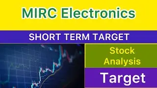 MIRC ELECTRONICS SHARE TARGET ANALYSIS 🏐 MIRC ELECTRONICS NEWS | MIRC ELECTRONICS CRASH 17-07-2025