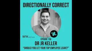 #156 - JR Keller - Should You Let Your Top Employee Leave, Internal Mobility, & Cornell EMHRM