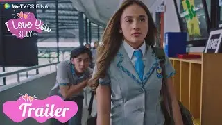 Trailer I Love You Silly | EP01 Siswi Cantik Tiba di Sekolah | WeTV Original