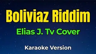 Bolivias Riddim - Lexpra | Cover by Elias J. TV | Bagani Reggae (Karaoke Cover)