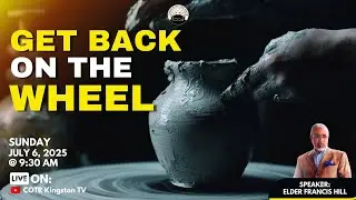 Get Back On The Wheel |  Elder Francis Hill - Sunday, July 6, 2025